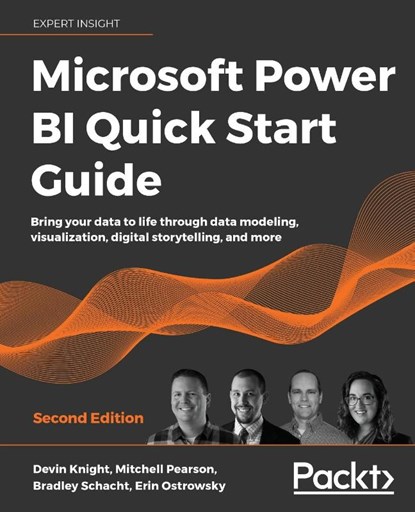 Microsoft Power BI Quick Start Guide, Devin Knight ; Mitchell Pearson ; Bradley Schacht ; Erin Ostrowsky - Paperback - 9781800561571