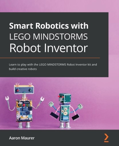 Smart Robotics with LEGO MINDSTORMS Robot Inventor, Aaron Maurer - Paperback - 9781800568402