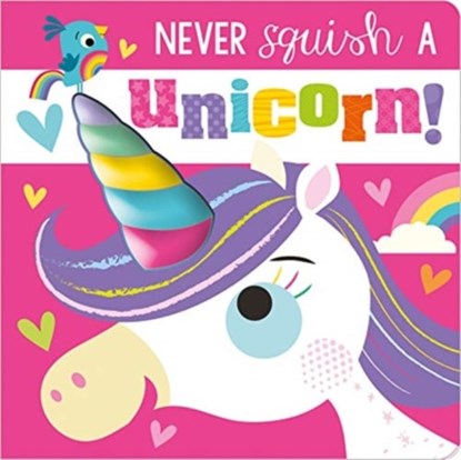 Never Squish a Unicorn!, Rosie Greening - Gebonden - 9781800581340