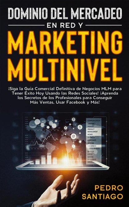Dominio del Mercadeo en red y Marketing Multinivel, Pedro Santiago - Gebonden - 9781800600485