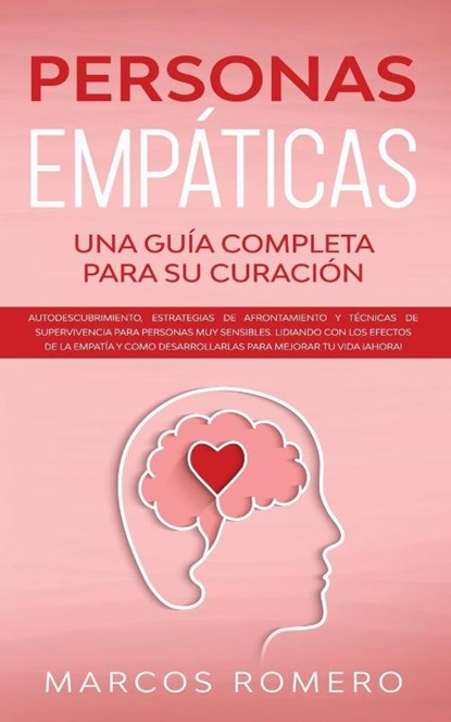 Personas Empaticas -Una guia completa para su curacion, Marcos Romero - Paperback - 9781800600591