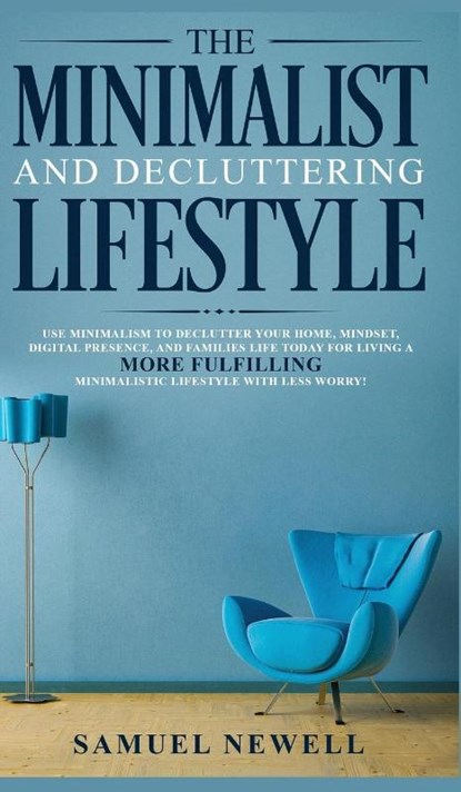 The Minimalist And Decluttering Lifestyle, Samuel Newell - Gebonden - 9781800600706