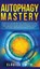 Autophagy Mastery, Elouisa Smith - Gebonden - 9781800600744