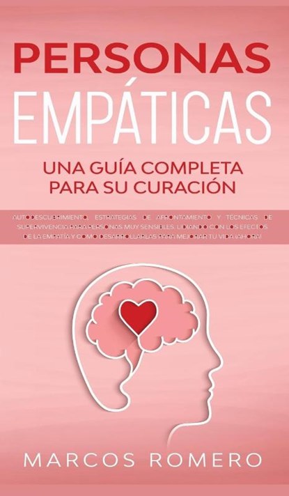 Personas Empaticas -Una guia completa para su curacion, Marcos Romero - Gebonden - 9781800601000