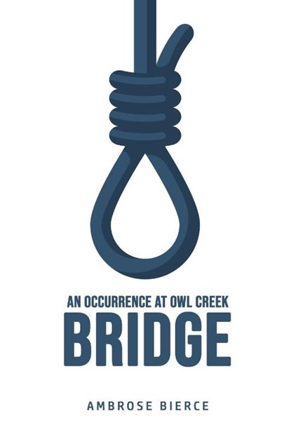An Occurrence at Owl Creek Bridge, Ambrose Bierce - Paperback - 9781800606944