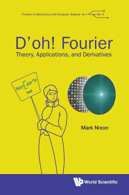 D'oh! Fourier: Theory, Applications, And Derivatives, Mark S (Univ Of Southampton Nixon - Paperback - 9781800611191
