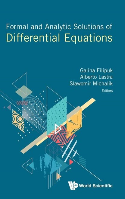 Formal And Analytic Solutions Of Differential Equations, Galina (Univ Of Warsaw Filipuk ; Alberto (Univ De Alcala Lastra ; Slawomir (Cardinal Stefan Wyszynski Univ In Warsaw Michalik - Gebonden - 9781800611351
