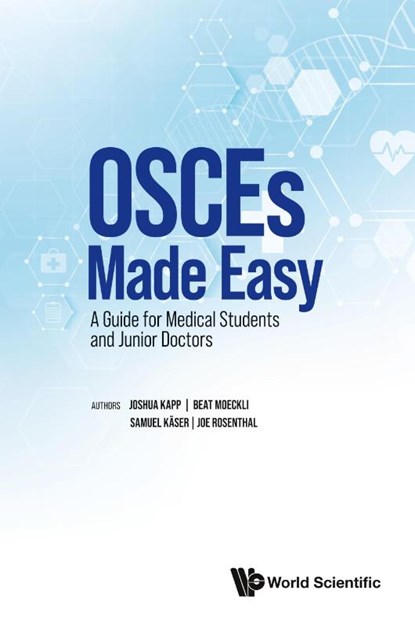 Osces Made Easy: A Guide For Medical Students And Junior Doctors, Joshua Rainer (University Of Zurich Kapp ; Beat (University Of Geneva Moeckli ; Samuel (Solothurn Hospital Kaser ; Joe (Univ College London Rosenthal - Paperback - 9781800612037