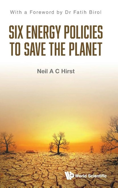 SIX ENERGY POLICIES TO SAVE THE PLANET, Hirst Neil A C - Gebonden - 9781800614994