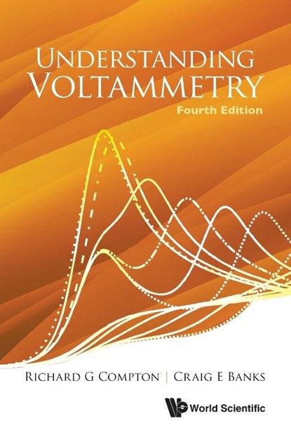 UNDERSTAND VOLTAMMETRY (4TH ED), Craig E Banks Richard G Compton - Paperback - 9781800616073