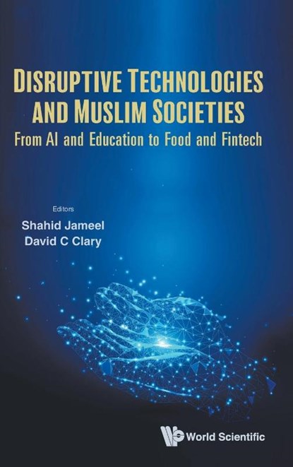 DISRUPTIVE TECHNOLOGIES AND MUSLIM SOCIETIES, Jameel Shahid - Gebonden - 9781800616288