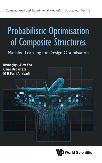 PROBABILISTIC OPTIMISATION OF COMPOSITE STRUCTURES, Yoo Kwangkyu Alex - Gebonden - 9781800616844