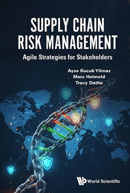 Supply Chain Risk Management: Agile Strategies For Stakeholders, Dr. Ayse (Eskisehir Technical University Kucuk Yilmaz ; Marc (Iu International University Of Applied Sciences Helmold ; Tracy (Macromedia University Of Applied Sciences Dathe - Gebonden - 9781800619197