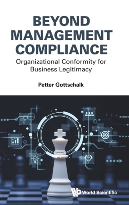 Beyond Management Compliance: Organizational Conformity For Business Legitimacy, Petter (Bi Norwegian School Of Management Gottschalk - Gebonden - 9781800619500