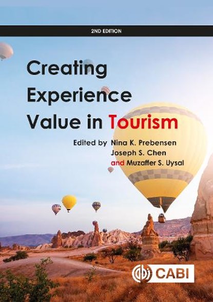 Creating Experience Value in Tourism, Nina K (Professor of Marketing Prebensen ; Professor Joseph S (Professor of Tourism Chen ; Muzaffer (Professor & Dept. Chair Uysal - Paperback - 9781800621503