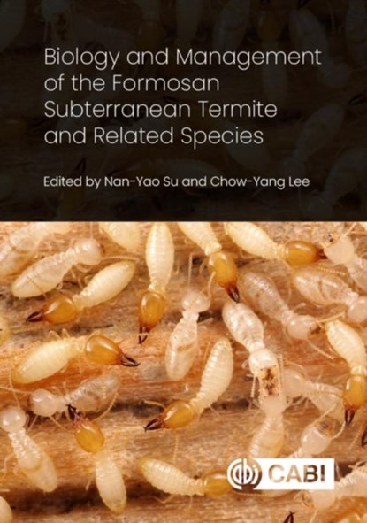 Biology and Management of the Formosan Subterranean Termite and Related Species, Professor Nan-Yao (University of Florida Su ; Professor Chow-Yang (University of California Lee - Gebonden - 9781800621572