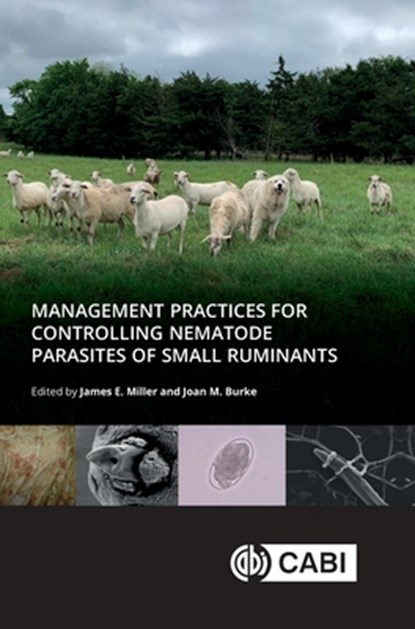 Management Practices for Controlling Nematode Parasites of Small Ruminants, Professor James (Professor Emeritus Miller ; Dr Joan (Research Animal Scientist Burke - Gebonden - 9781800623743