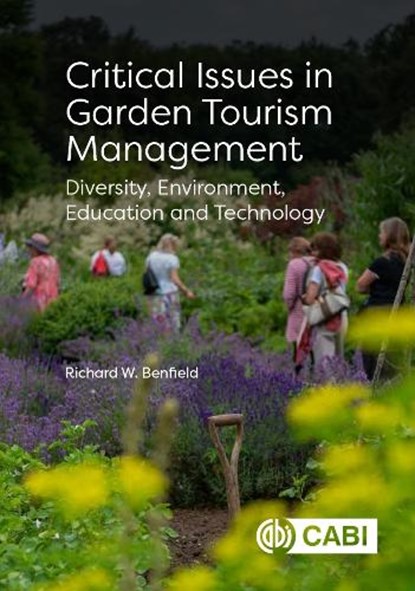 Critical Issues in Garden Tourism Management, Richard W (Formerly Central Connecticut State University Benfield - Paperback - 9781800626041