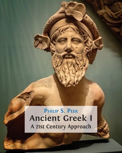 Ancient Greek I, Philip S Peek - Paperback - 9781800642546