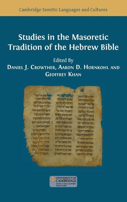 Studies in the Masoretic Tradition of the Hebrew Bible, Daniel J Crowther ; Aaron D Hornkohl ; Geoffrey Khan - Gebonden - 9781800649200