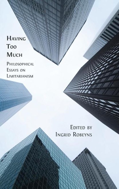 Having Too Much, Ingrid Robeyns - Gebonden - 9781800649675