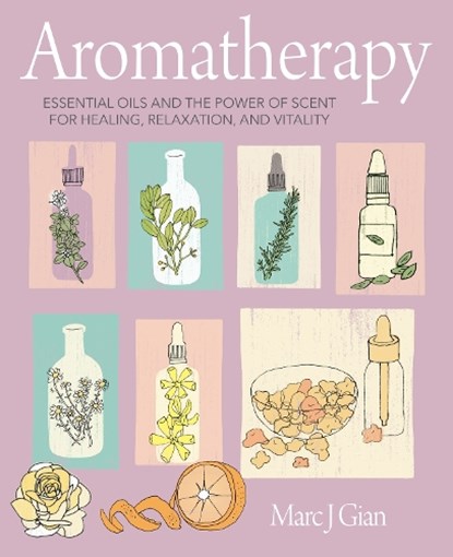 Aromatherapy, Marc J. Gian - Gebonden - 9781800650336
