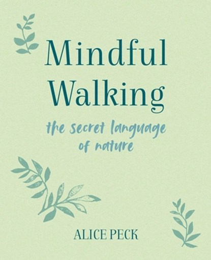 Mindful Walking, Alice Peck - Gebonden - 9781800650886