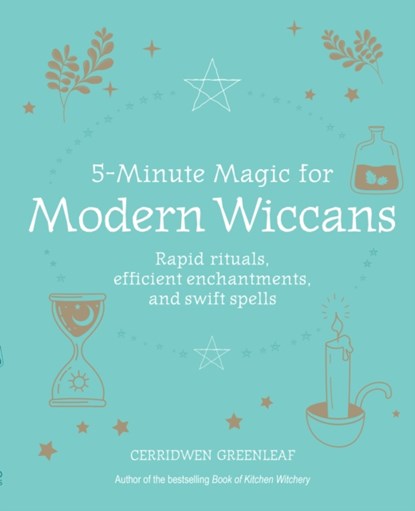 5-Minute Magic for Modern Wiccans, Cerridwen Greenleaf - Paperback - 9781800651586