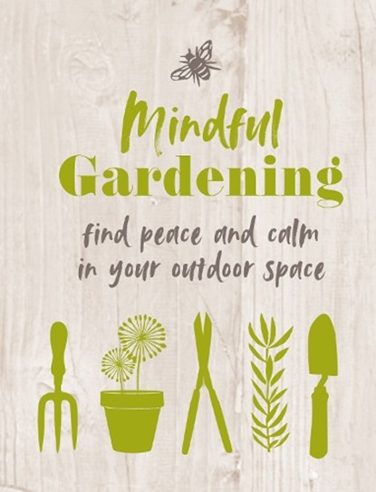 Mindful Gardening, CICO Books - Gebonden - 9781800651982