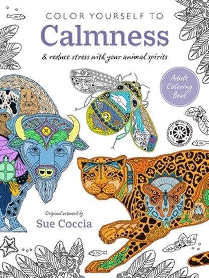 Color Yourself to Calmness, Sue Coccia - Paperback - 9781800652705