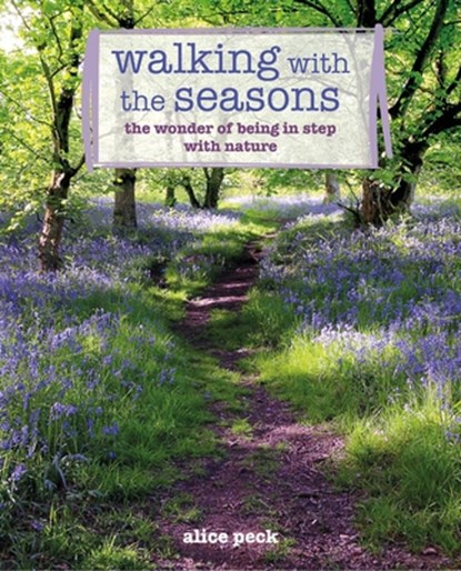Walking with the Seasons, Alice Peck - Paperback - 9781800652958