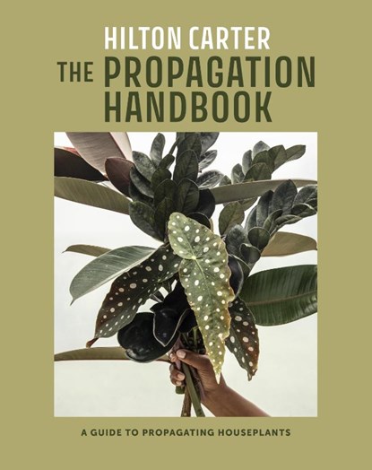 The Propagation Handbook, Hilton Carter - Gebonden - 9781800653108