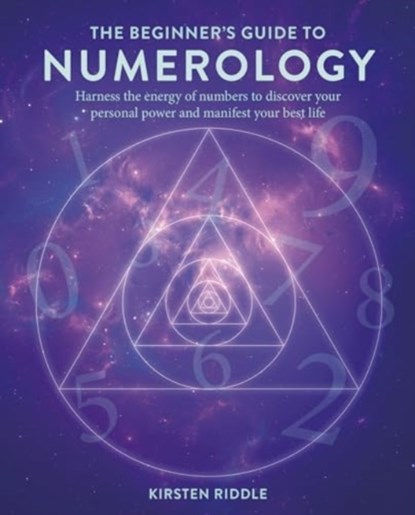The Beginner’s Guide to Numerology, Kirsten Riddle - Paperback - 9781800654044