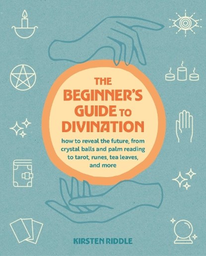 The Beginner's Guide to Divination, Kirsten Riddle - Paperback - 9781800655904