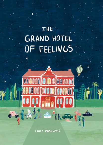 The Grand Hotel of Feelings, Lidia Brankovic - Gebonden - 9781800660410