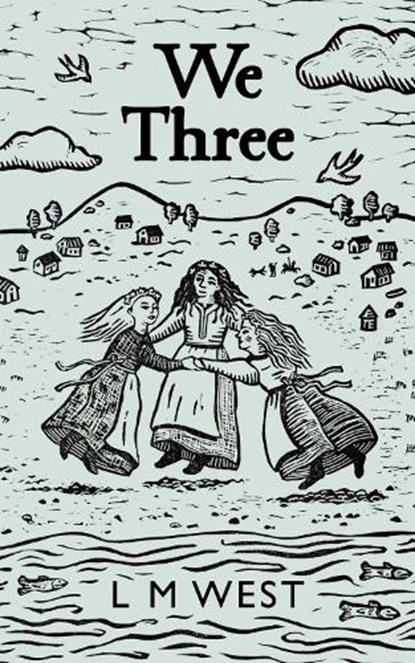 We Three, L M West - Paperback - 9781800685598