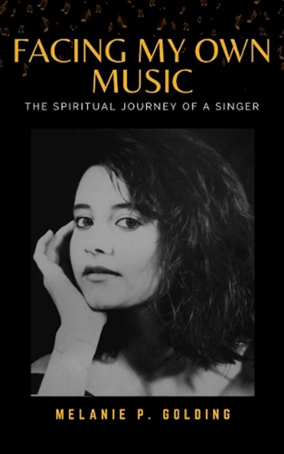 Facing My Own Music, Melanie Padron Golding - Paperback - 9781800689190