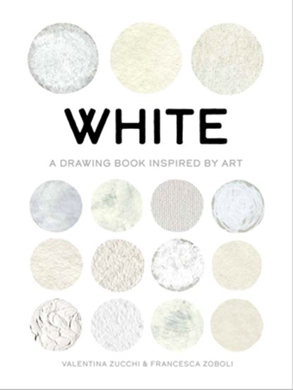 White: Exploring Color in Art, Valentina Zucchi - Paperback - 9781800690578