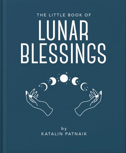 The Little Book of Lunar Blessings, Katalin Patnaik - Gebonden - 9781800695610