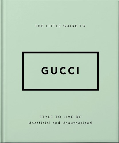 The Little Guide to Gucci, Orange Hippo! - Gebonden - 9781800696211