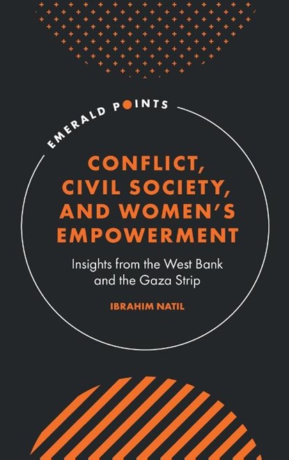 Conflict, Civil Society, and Women’s Empowerment, Ibrahim (Dublin City University Natil - Gebonden - 9781800710610