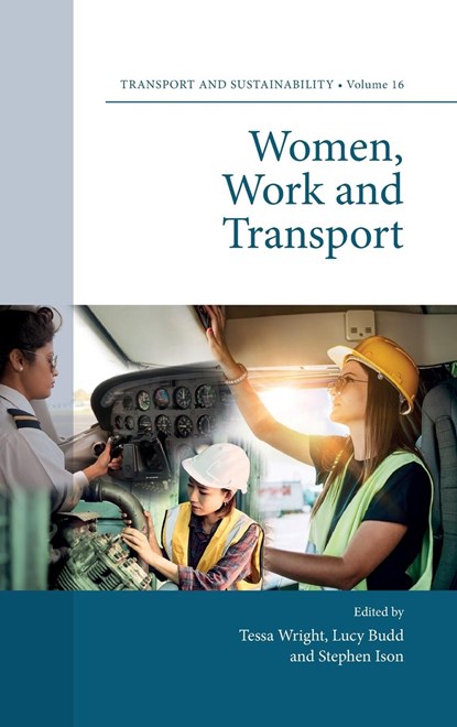 Women, Work and Transport, TESSA (QUEEN MARY UNIVERSITY OF LONDON,  UK) Wright ; Lucy (De Montfort University, UK) Budd ; Stephen (De Montfort University, UK) Ison - Gebonden - 9781800716704