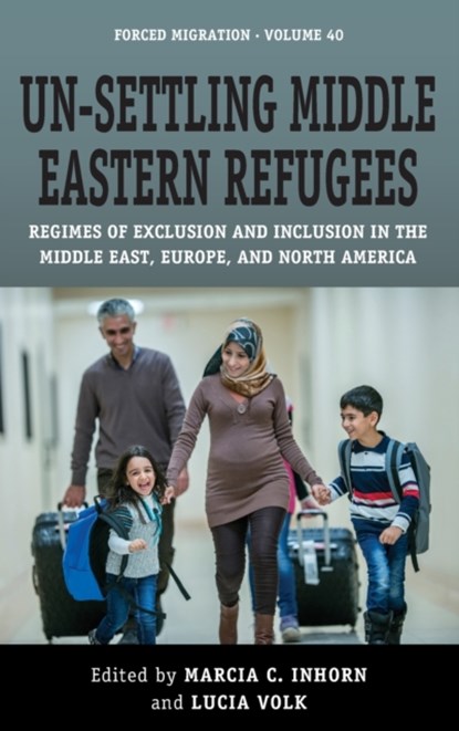 Un-Settling Middle Eastern Refugees, Marcia C. Inhorn ; Lucia Volk - Gebonden - 9781800730564