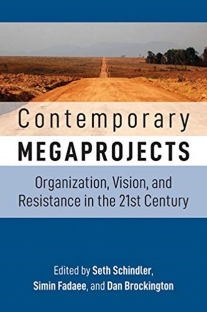 Contemporary Megaprojects, Seth Schindler ; Simin Fadaee ; Dan Brockington - Paperback - 9781800731523