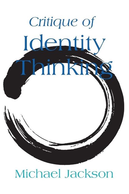 Critique of Identity Thinking, Michael Jackson - Paperback - 9781800734425