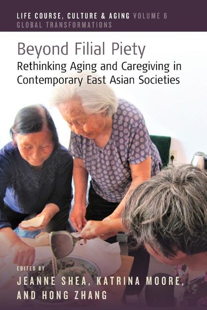 Beyond Filial Piety, Jeanne Shea Shea ; Katrina Moore ; Hong Zhang - Paperback - 9781800734470