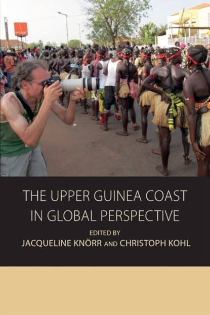 The Upper Guinea Coast in Global Perspective, Jacqueline Knorr ; Christoph Kohl - Paperback - 9781800737358