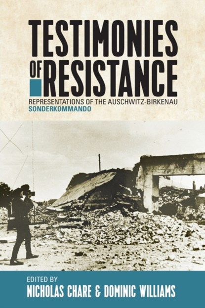 Testimonies of Resistance, Nicholas Chare ; Dominic Williams - Paperback - 9781800739154