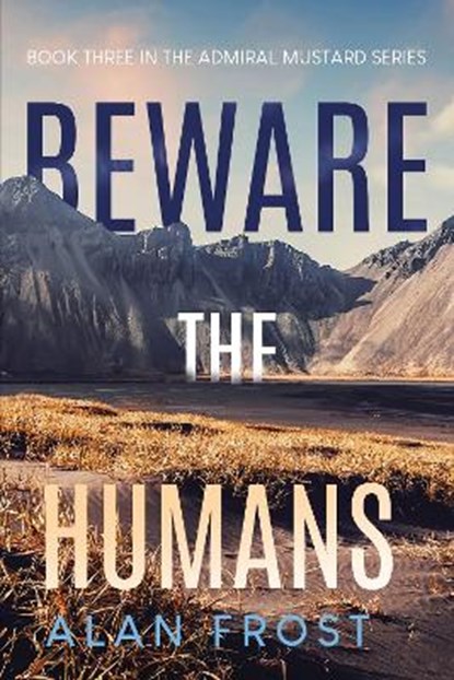 Beware The Humans, Alan Frost - Paperback - 9781800741201