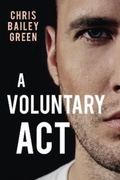 A Voluntary Act, Chris Bailey-Green - Paperback - 9781800741546